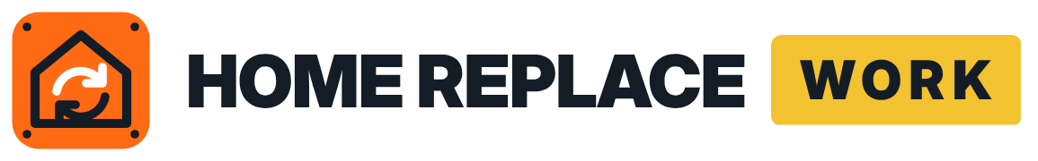 Home Replace Work